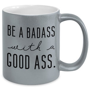 Funny Coffee Mug: Sarcastic Cubicle Quotes, Badass Gift