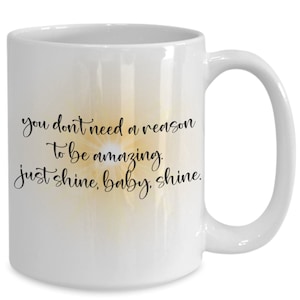 Powerful Women Coffee Mug, Empowered Women, Inspirational Gift, Feminist Mug, Best Friend Gift, Daughter Gift, Mom Gift, Shine Baby