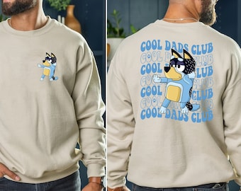 Cool Dad Bluey Sweatshirt, Bluey Father's Day Shirt, Bandit Cool Dad Club T-shirt, Dad Birthday Gift, Bluey Rad Dad Club Sweater