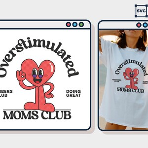Over stimolated Moms Club svg, Overstimulated Mom Club svg, Maglietta del club di mamme sovrastimolate, Over Stimulated Moms Club Festa della mamma un regalo png