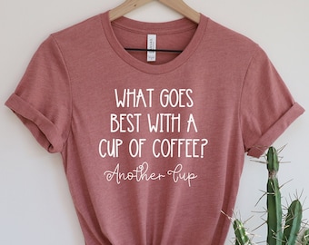 Coffee T-Shirt, Funny Coffee Cup Graphic Tee, Gift for Mom