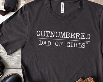 Outnumbered Dad of Girls T-Shirt: Fatherhood Gift