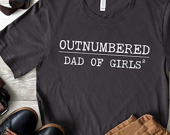 Outnumbered Dad of Girls Shirt: Father's Day Tee