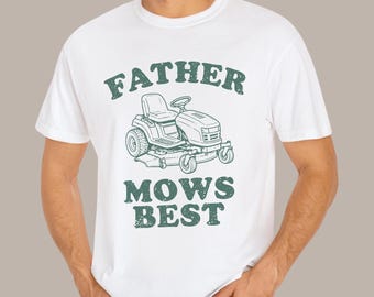 Father Mows Shirt | Funny Riding Mower Graphic Tee