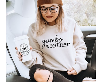 Gumbo Weather Sweatshirt: Funny Louisiana Foodie Shirt