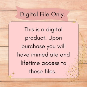 May include: A pink digital download notice with the text "Digital File Only. This is a digital product. Upon purchase you will have immediate and lifetime access to these files."