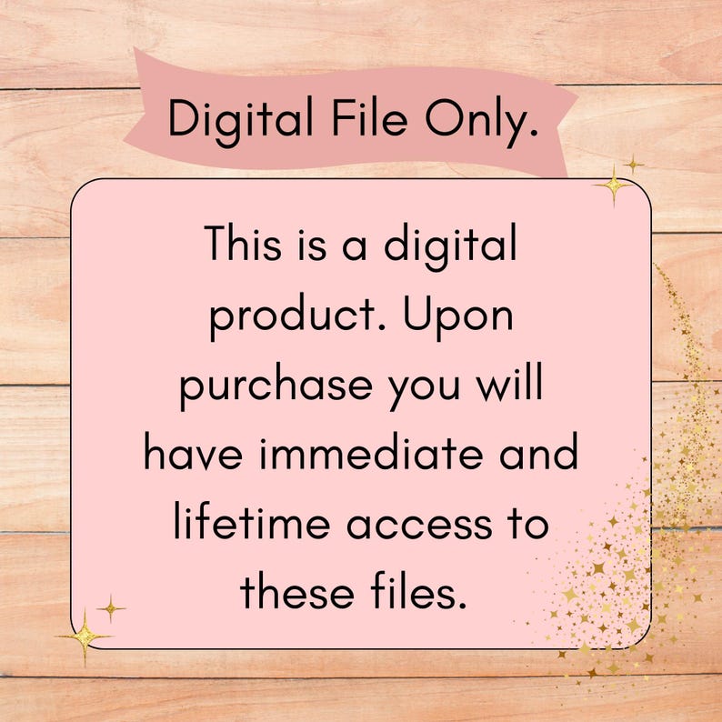 May include: A pink digital download notice with the text "Digital File Only. This is a digital product. Upon purchase you will have immediate and lifetime access to these files."