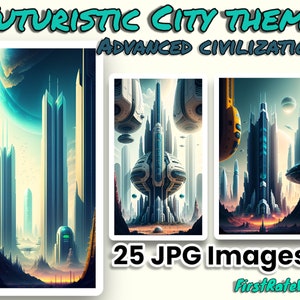 Op de afbeelding: Een digitale illustratie van drie futuristische stadsgezichten met hoge gebouwen en vliegende voertuigen. De tekst "FUTURISTIC CITY THEME ADVANCED CIVILIZATION 25 JPG Images FirstRateWorks" staat onderaan de afbeelding.