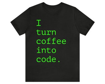 Coffee into Code T-Shirt: Unleash Your Programming Powers | Developer Shirt | Unisex Jersey Short Sleeve Tee