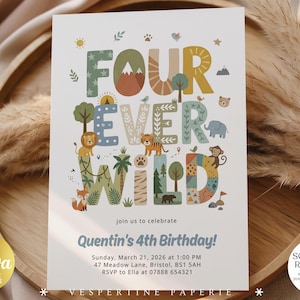 Peut inclure: Une invitation colorée pour un quatrième anniversaire avec le texte "FOUR EVER WILD". Le design comprend des illustrations d'animaux, des arbres et une montagne. L'invitation est un modèle modifiable Canva.
