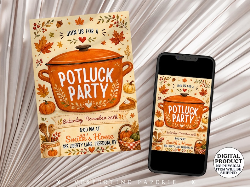 May include: A printed invitation and a smartphone screen displaying a Potluck Party announcement. The design features a large orange Dutch oven, autumn leaves, pumpkins, and a slice of pie, with text reading Saturday, November 26th, 5:00 PM at Smith's Home.