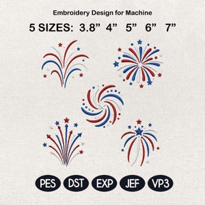 May include: Embroidery design for machine featuring five firework patterns in red, white, and blue with stars. Text reads: Embroidery Design for Machine, 5 SIZES: 3.8" 4" 5" 6" 7", and file formats PES, DST, EXP, JEF, VP3. The designs are on a textured background.
