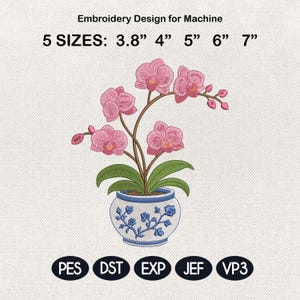 May include: An embroidery design for machine featuring a pink orchid plant in a blue and white patterned pot. The text reads: Embroidery Design for Machine, 5 SIZES: 3.8" 4" 5" 6" 7", and file formats PES, DST, EXP, JEF, VP3 are listed below.