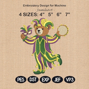 May include: An embroidery design featuring a teddy bear dressed in a Mardi Gras jester costume. The bear wears a green and purple outfit, a jester hat, and holds a mask and tambourine. Text reads "Embroidery Design for Machine" and "4 SIZES: 4" 5" 6" 7""