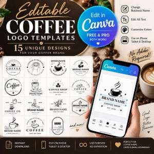 May include: A digital collection of 15 editable coffee logo templates featuring various black and white graphic designs. A smartphone displays one logo template within the Canva interface, showcasing text fields for brand names and coffee shop details.
