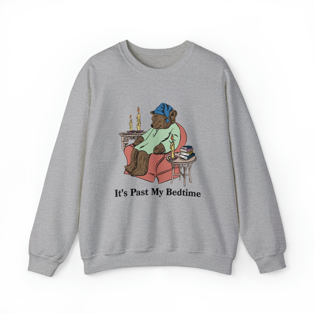 It's Past My Bedtime Bear Taking a Nap Next to Books Sweatshirt - Etsy