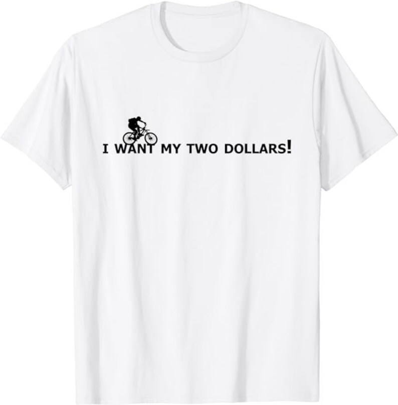 I Want My Two Dollars Better off Dead Funny Movie Quote Shirt Etsy