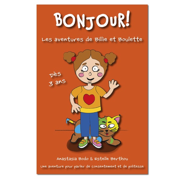 Bonjour!: Les aventures de Billie et Boulette/ une histoire pour enfant dès 3 ans pour apprendre le consentement et la politesse.