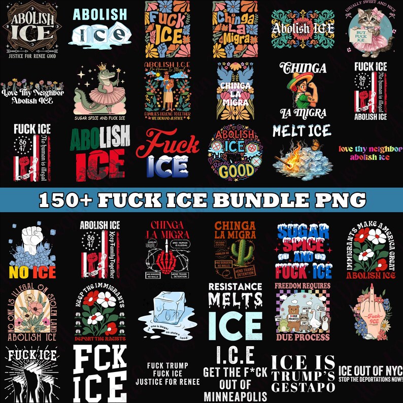 May include: A collection of graphic designs with various slogans and illustrations. The designs feature phrases like "Abolish ICE," "Fuck ICE," and "Chinga La Migra." The images include a variety of styles, from simple text to detailed illustrations, and are presented on a black background.