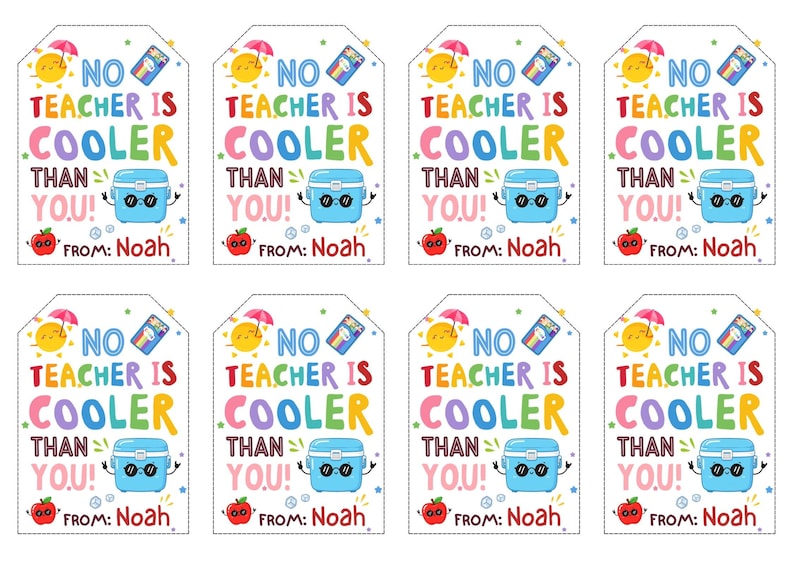 May include: Gift tags with the message "No Teacher Is Cooler Than You!" in colorful text. Each tag features a cartoon cooler, sun, and apple, with "From: Noah" at the bottom. Perfect for teacher appreciation.