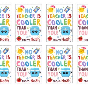 May include: A sheet of eight colorful gift tags with the text "No Teacher Is Cooler Than You!" and "From: Noah". Each tag features a cartoon sun, apple, cooler, and a pencil.