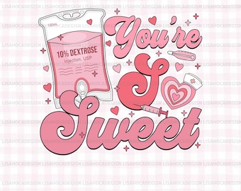 You're So Sweet Nurse Valentine's Day Png, Pink Valentine Nurse Png, Valentine Nurse Coquette Png, Cupids Favorite Nurse Valentines Png
