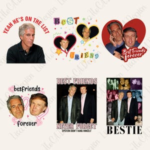 6+ Trump Epstein Besties Bundle, Anti-Trump Sublimation Design, Political Leftist PNG File, Democrat Protest design, Funny Anti MAGA design