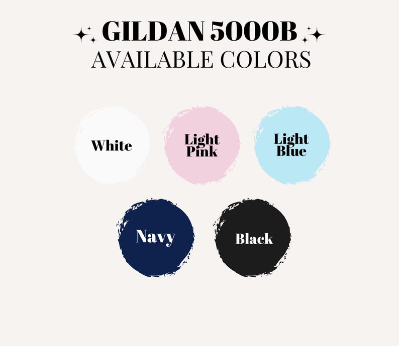 Puede incluir: Imagen que muestra el texto "GILDAN 5000B AVAILABLE COLORS" encima de cinco muestras de color. Las muestras son blanco, rosa claro, azul claro, marino y negro, cada una dentro de un c&iacute;rculo texturizado.