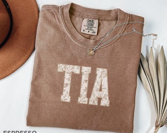 Floral Tia Shirt, Gift for Tia, Comfort Colors® New Aunt Shirt, Tia to Be Shirt, New Tia Gift, Pregnancy Announcement Tia Shirt