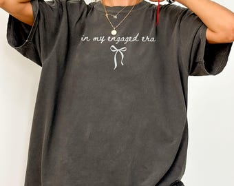 In My Engaged Era Shirt, Engaged T Shirt, Future Mrs Tshirt Bride To Be, Engagement Gift for Fiancee, Engagement Outfit for Bridal Shower