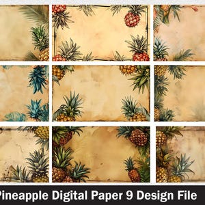May include: Nine digital paper designs featuring watercolor illustrations of pineapples and tropical foliage. Each design has a vintage, textured background with a border of pineapples and leaves. The text "Pineapple Digital Paper 9 Design File" is at the bottom.