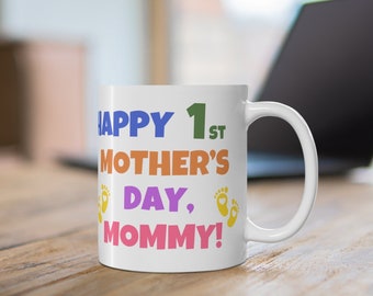 Happy 1st Mother's Day, Mommy Mug, First Mother's Day Coffee Cup, New Mom Gift, 2024 mothers day, 1st mother's day gift, gift for new mom