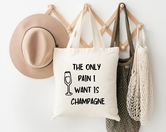 The only pain I want is Champagne Tasche, Champagner Jutebeutel, Jutebeutel Baumwolle, Statement Shopper, Einkaufstasche