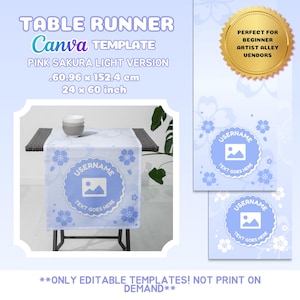 May include: A light blue table runner with a floral design, measuring 24 x 60 inches. The text on the image reads "TABLE RUNNER Canva TEMPLATE PINK SAKURA LIGHT VERSION". Includes a gold sticker that says "PERFECT FOR BEGINNER ARTIST ALLEY UENDORS".