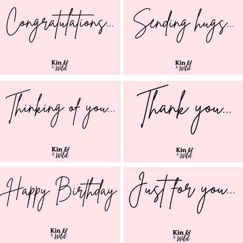 May include: A set of six rectangular greeting cards with a light pink background. Each card features black cursive text reading Congratulations, Sending hugs, Thinking of you, Thank you, Happy Birthday, and Just for you, with the Kin & Wild logo below.