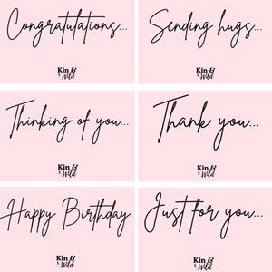 May include: Six greeting cards with black script text on a light pink background. The cards say "Congratulations...", "Sending hugs...", "Thinking of you...", "Thank you...", "Happy Birthday", and "Just for you...". The Kin & Wild logo is at the bottom of each card.