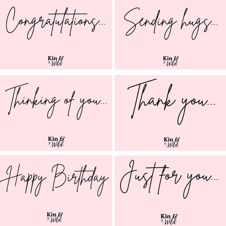 May include: Six greeting cards with black script text on a light pink background. The cards say "Congratulations...", "Sending hugs...", "Thinking of you...", "Thank you...", "Happy Birthday", and "Just for you...". The Kin & Wild logo is at the bottom of each card.