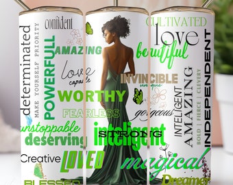 May include: Three white tumblers with green and black text and images. The tumblers feature a woman in a green dress, butterflies, and words like "love", "worthy", "invincible", "intelligent", "amazing", "independent", "powerful", "determined", "creative", "blessed", "magical", and "dreamer".