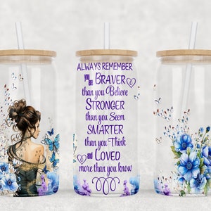 Gift for her, Always Remember You Are Braver 16oz Libbey Glass Can Sublimation Design, Bravery And Stregth PNG, Flower Girl With Butterfly