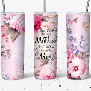 Vaso delgado &quot;Mamá, eres el mundo&quot; de 20 oz, envoltura para regalo del Día de la Madre, vaso con frases florales para mamá, envoltura para el Día de la Madre, descarga digital de regalo
