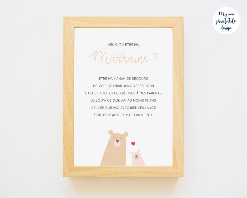 May include: A printable design with a light brown wooden frame and a white background. The text reads: 'VEUX-TU ETRE MA Marraine?'  'ETRE MA MAMAN DE SECOURS ME VOIR GRANDIR JOUR APRÈS JOUR CACHER TOUTES MES BETISES À MES PARENTS JUSQU'À CE QUE J'AI AU MOINS 18 ANS VEILLER SUR MOI AVEC BIENVEILLANCE ÉTRE MON AMIE ET MA CONFIDENTE.'  The design features two cartoon bears, one brown and one pink, with a red heart between them.