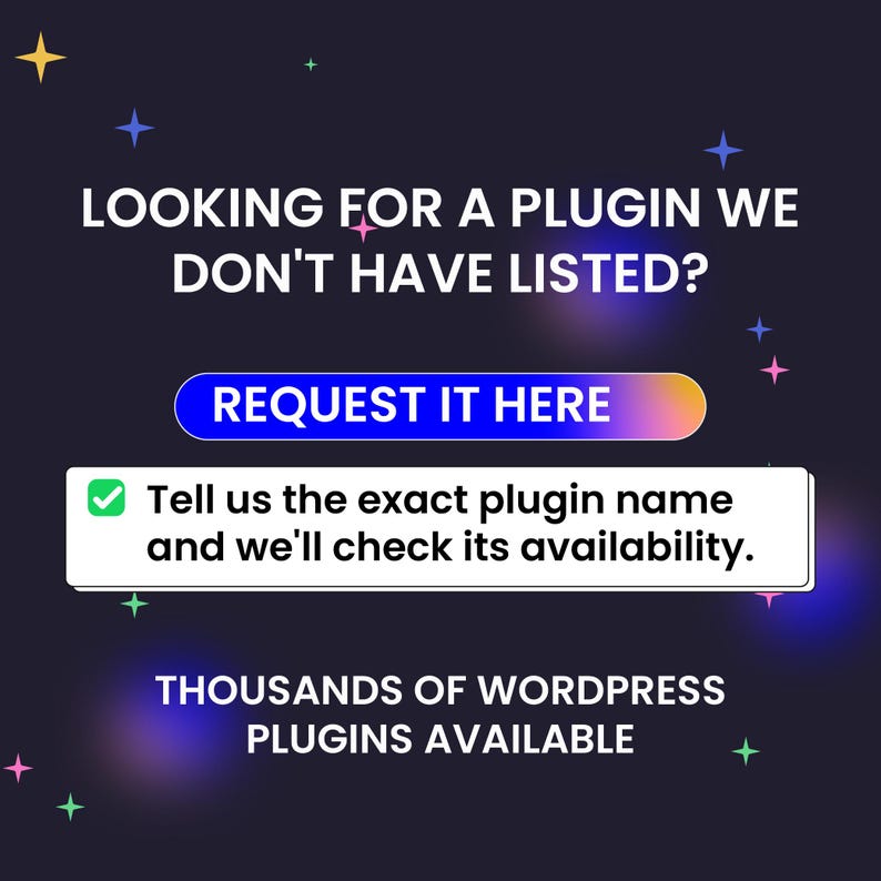 Puede incluir: Un gr&aacute;fico de color morado oscuro con estrellas coloridas que presenta el texto: LOOKING FOR A PLUGIN WE DON'T HAVE LISTED? REQUEST IT HERE. Tell us the exact plugin name and we'll check its availability. THOUSANDS OF WORDPRESS PLUGINS AVAILABLE.