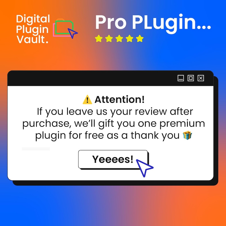 Puede incluir: Un gr&aacute;fico digital con el texto Digital Plugin Vault y Pro Plugin junto a cinco estrellas amarillas. Una ventana emergente blanca muestra el texto Attention! If you leave us your review after purchase, we'll gift you one premium plugin for free as a thank you, con un bot&oacute;n etiquetado como Yeeees! y un icono de cursor morado.
