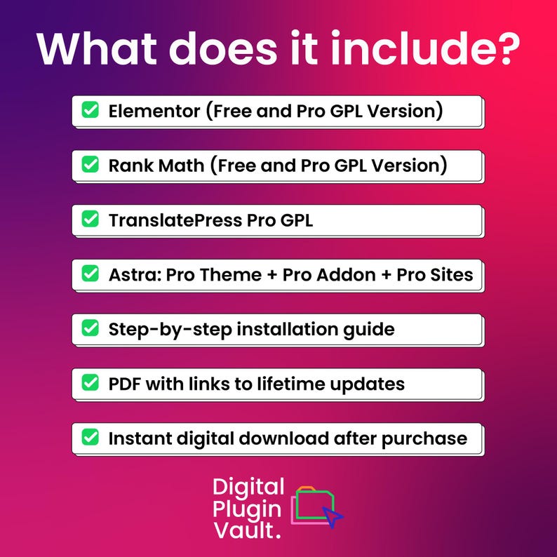 K&ouml;nnte beinhalten: Eine digitale Grafik mit violettem und rosa Farbverlauf, die folgende Inhalte auflistet: Elementor, Rank Math, TranslatePress Pro, Astra Pro, Installationsanleitung, PDF mit Links zu lebenslangen Updates und Sofort-Download. Digital Plugin Vault Logo.