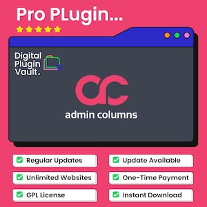 May include: A digital product advertisement with a pink and blue color scheme. The text "Pro Plugin..." is at the top, with "Digital Plugin Vault" and "admin columns" displayed. Features include regular updates, unlimited websites, and a GPL license.