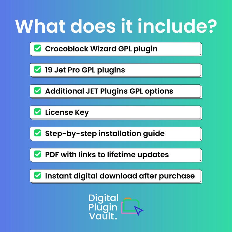 May include: A digital graphic with a blue to green gradient background listing inclusions: Crocoblock Wizard GPL plugin, 19 Jet Pro GPL plugins, additional JET Plugins GPL options, License Key, step-by-step installation guide, PDF with links to lifetime updates, and instant digital download after purchase. The text 'What does it include?' is at the top, and 'Digital Plugin Vault.' is at the bottom.