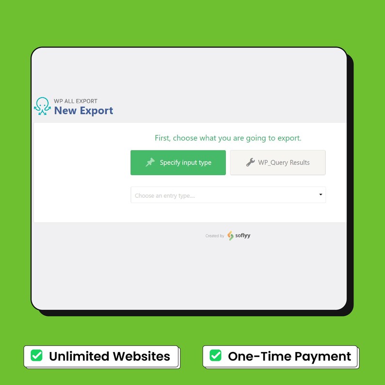 Puede incluir: Una captura de pantalla de una interfaz de sitio web con un dise&ntilde;o verde y blanco. El texto "WP ALL EXPORT New Export" est&aacute; en la parte superior. Los botones dicen "Specify input type" y "WP Query Results". Debajo est&aacute;n las palabras "Unlimited Websites" y "One-Time Payment".
