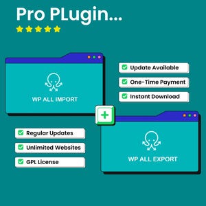 Könnte beinhalten: Eine türkisfarbene Grafik, die ein "Pro Plugin" mit den Texten "WP ALL IMPORT" und "WP ALL EXPORT" bewirbt. Das Bild enthält Häkchen für "Update Available", "One-Time Payment", "Instant Download", "Regular Updates", "Unlimited Websites" und "GPL License".