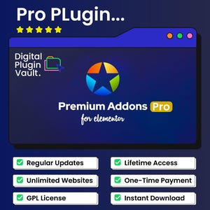 May include: A digital product advertisement with a dark blue background. The text "Pro Plugin..." and "Digital Plugin Vault" are at the top. The image features a colorful star logo and the text "Premium Addons Pro for elementor". Below are features: Regular Updates, Lifetime Access, Unlimited Websites, One-Time Payment, GPL License, and Instant Download.