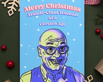 Merry Christmas Middle-Class Woman of a Certain Age Card - Gregg Wallace Quote Card